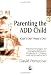 Parenting the ADD Child: Can't Do? Won't Do? Practical Strategies for Managing Behaviour Problems in Children with ADD and ADHD