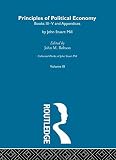 Principles of political economy : with some of their applications to social philosophy : books III-V and appendices