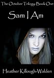 Sam I Am (Book One of the October Trilogy)