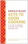 Keys to Good Cooking: A Guide to Making the Best of Foods and Recipes