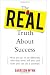The Real Truth about Success:  What the Top 1% Do Differently, Why They Won't Tell You, and How You Can Do It Anyway!
