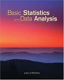 Basic Statistics and Data Analysis (with CD-ROM and InfoTrac )