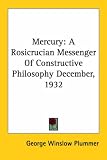 Mercury: A Rosicrucian Messenger Of Constructive Philosophy December, 1932