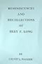 Reminiscences and recollections of Huey P. Long