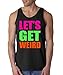 Shop4Ever® Let's Get Weird Men's Tank Top Funny Tank Tops