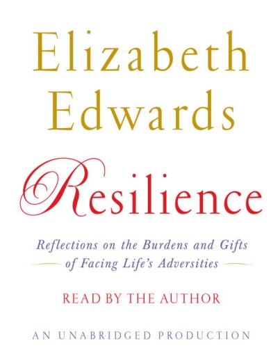Resilience: Reflections on the Burdens and Gifts of Facing Life