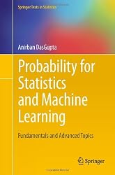 Probability for Statistics and Machine Learning: Fundamentals and Advanced Topics (Springer Texts in Statistics)