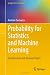 Probability for Statistics and Machine Learning: Fundamentals and Advanced Topics (Springer Texts in Statistics)