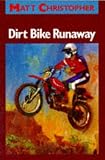 [(Dirt Bike Runaway)] [By (author) Matt Christopher] published on (July, 1994)