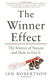 The winner effect : the science of success and how to use it