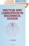 Friction and Lubrication in Mechanical Design (Mechanical Engineering Series) (Dekker Mechanical Engineering)