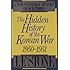 The Hidden History of the Korean War, 1950-1951: A Nonconformist History of Our Times