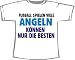 Sports : Fu&szlig;ball spielen viele, Angeln k&ouml;nnen nur die Besten; T-Shirt wei&szlig;