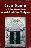 Claus Sluter und die Lesbarkeit mittelalterlicher Skulptur
