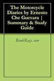 The Motorcycle Diaries by Ernesto Che Guevara | Summary & Study Guide