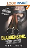 Blaggers Inc. - Britain s Biggest Armed Robberies: 1