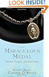 The Miraculous Medal: Stories, Prayer...