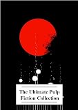 The Ultimate Pulp Fiction Collection - Part 1 (40+ Works)