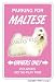maltese42 - MALTESE Novelty Sign dog pet parking signs gift