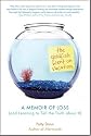 The Goldfish Went on Vacation: A Memoir of Loss (and Learning to Tell the Truth about It)
