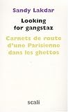 Revue Scali  / Looking for gangstaz. Carnets de route d'une Parisienne dans les ghettos