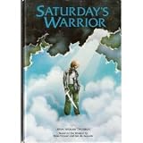 SATURDAY`S WARRIOR - Based on the Musical by Doug Stweart and Lex De Azevedo