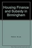 Housing finance and subsidy in Birmingham