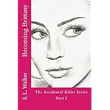 becoming brittany the accidental killer volume 1