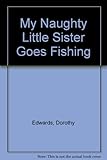 My naughty little sister goes fishing