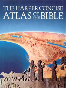 The Harper Concise Atlas of the Bible