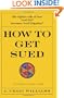How to Get Sued: An Instructional Guide