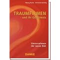 Traumfirmen - und ihr Geheimnis: Unternehmen der neuen Zeit