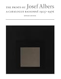 The prints of Josef Albers : a catalogue raisonne, 1915-1976