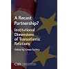 A Recast Partnership? Institutional Dimensions of Transatlantic Relations