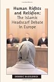 Human Rights and Religion - The Islamic Headscarf Debate in Europe