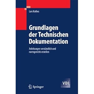 Grundlagen der Technischen Dokumentation: Anleitungen verständlich und normgerecht erstellen (VDI-B
