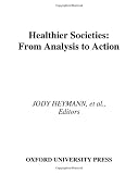 Healthier Societies: From Analysis to Action