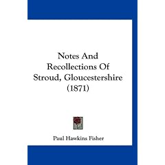 Notes and Recollections of Stroud, Gloucestershire (1871)