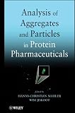 Analysis of Aggregates and Particles in Protein Pharmaceuticals