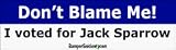 Don't Blame Me I Voted For Jack Sparrow - Refrigerator Magnets 7x2 in