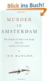 Murder in Amsterdam: The Death of Theo van Gogh and the Limits of Tolerance