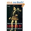 Henri IV. Machtmensch und Libertin: Biographie