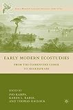 Early modern ecostudies : from Florentine codex to Shakespeare