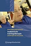 Medizinische Trainingstherapie: Anleitungen f&uuml;r die Praxis - Paul Haber, Josef Tomasits