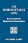 An Unexciting Life: Reflections on Benedictine Spirituality