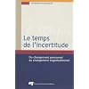 Le temps de l'incertitude : Du changement personnel au changement organisationnel