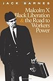 Malcolm X, Black Liberation & the Road to Workers Power-
