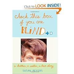 Check This Box If You Are Blind: A Brother, A Sister, A True Story by Susan Meyers