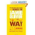 The Unauthorized Guide to Doing Business the Jamie Oliver Way: 10 Secrets of the Irrepressible One-Man Brand