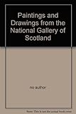 Paintings & drawings from the National Gallery of Scotland : from Raphael to the Glasgow Boys